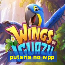 putaria no wpp